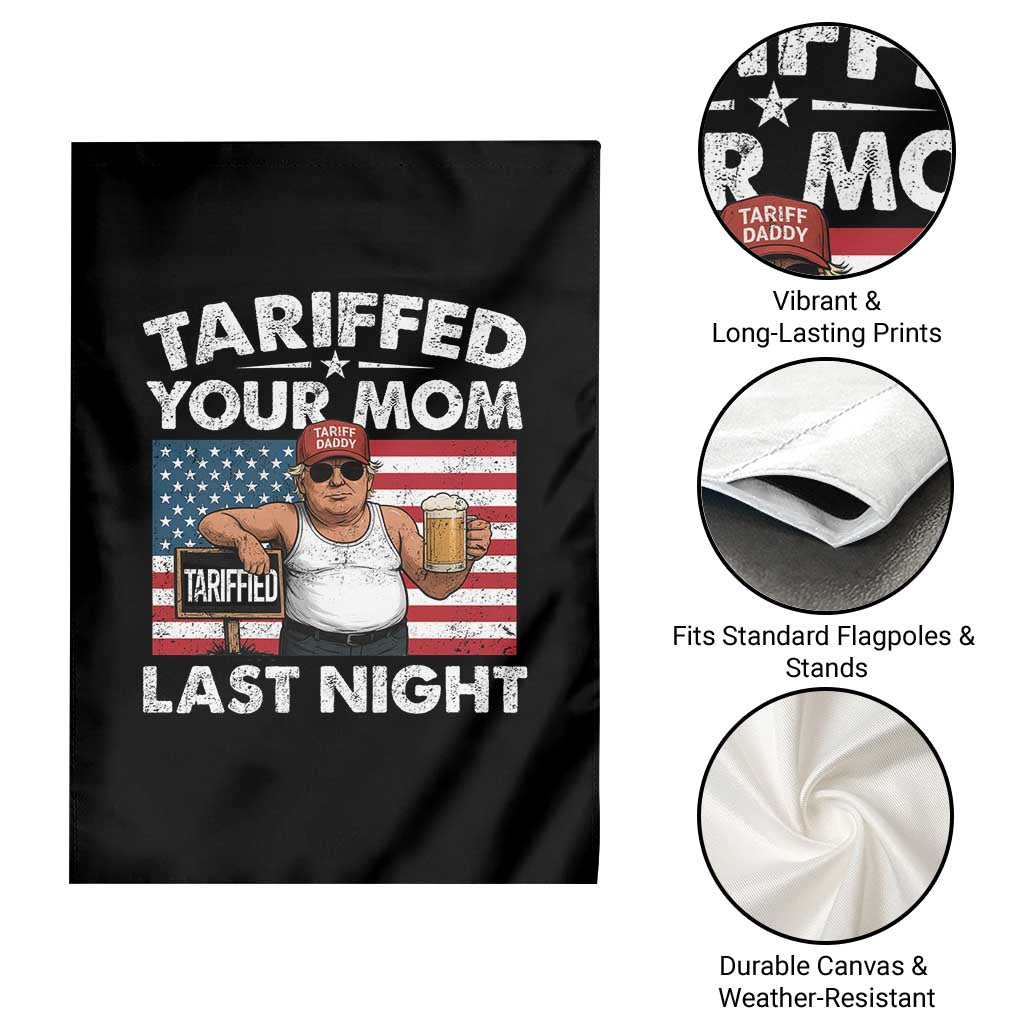 Funny Trump Beer Tariffed Your Mom Last Night Garden Flag American Flag TS11 Print Your Wear