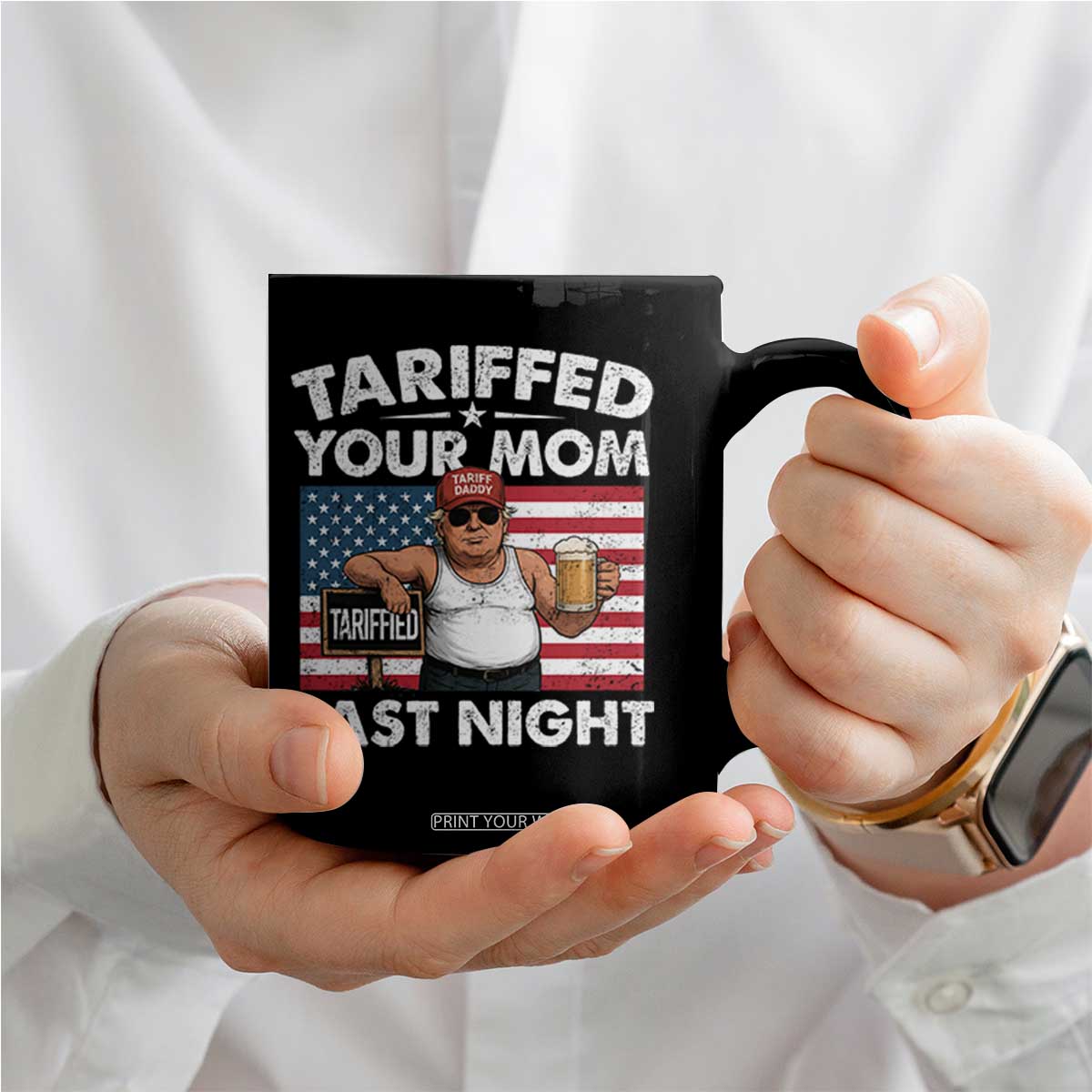 Funny Trump Beer Tariffed Your Mom Last Night Coffee Mug American Flag TS11 Print Your Wear