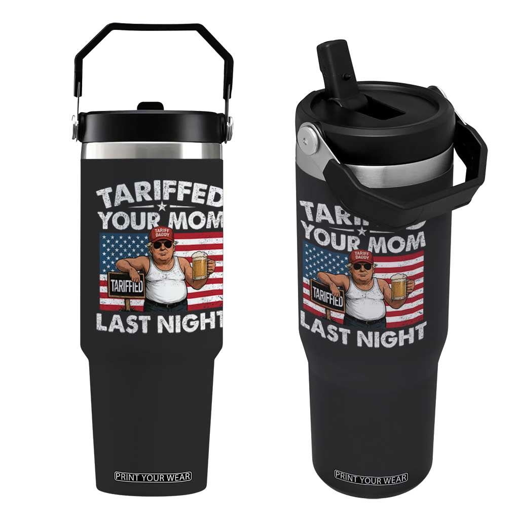 Funny Trump Beer Tariffed Your Mom Last Night Flip Straw Tumbler American Flag TS11 One Size: 30 oz Black Print Your Wear
