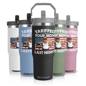 Funny Trump Beer Tariffed Your Mom Last Night Flip Straw Tumbler American Flag TS11 Print Your Wear
