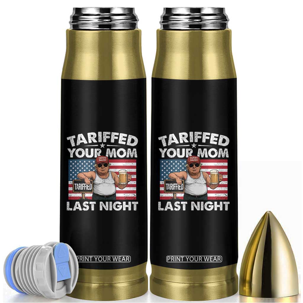 Funny Trump Beer Tariffed Your Mom Last Night Bullet Tumbler American Flag TS11 Black Print Your Wear