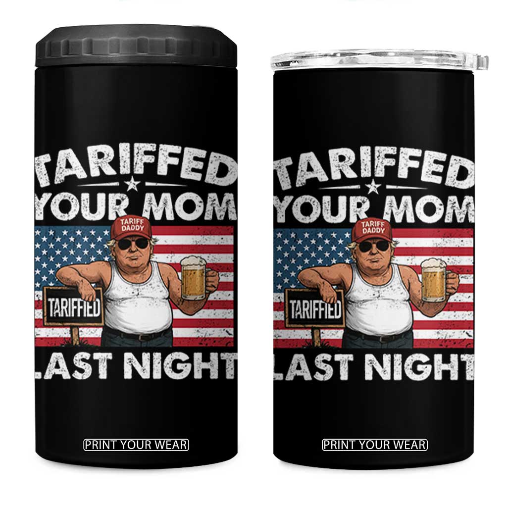 Funny Trump Beer Tariffed Your Mom Last Night 4 in 1 Can Cooler Tumbler American Flag TS11 One Size: 16 oz Black Print Your Wear