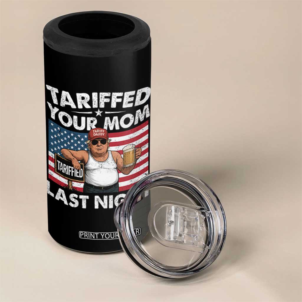 Funny Trump Beer Tariffed Your Mom Last Night 4 in 1 Can Cooler Tumbler American Flag TS11 Print Your Wear