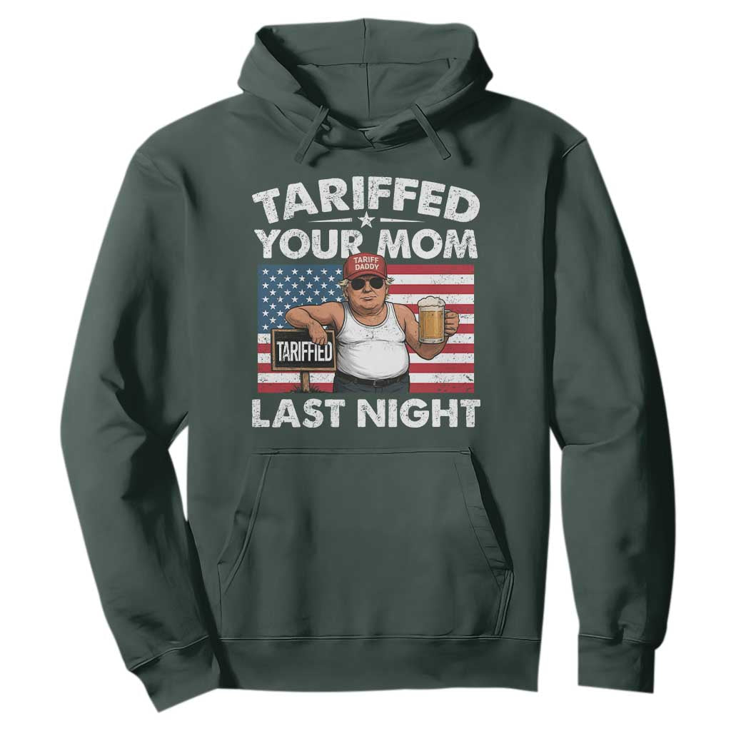 Funny Trump Beer Tariffed Your Mom Last Night Hoodie American Flag TS11 Dark Forest Green Print Your Wear