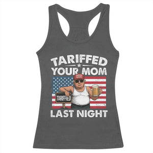 Funny Trump Beer Tariffed Your Mom Last Night Racerback Tank Top American Flag TS11 Dark Heather Print Your Wear