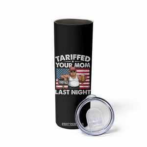 Funny Trump Beer Tariffed Your Mom Last Night Skinny Tumbler American Flag TS11 Print Your Wear