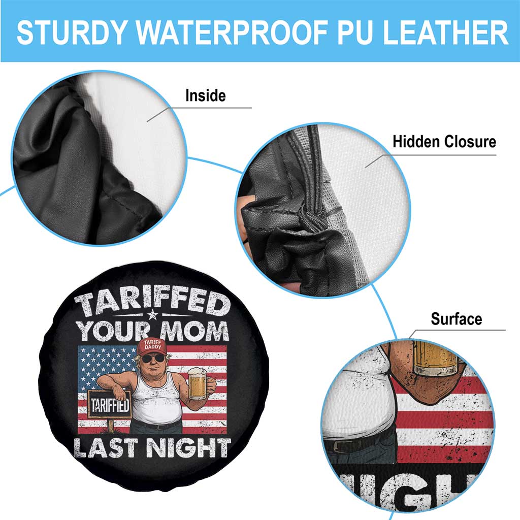 Funny Trump Beer Tariffed Your Mom Last Night Spare Tire Cover American Flag TS11 Print Your Wear