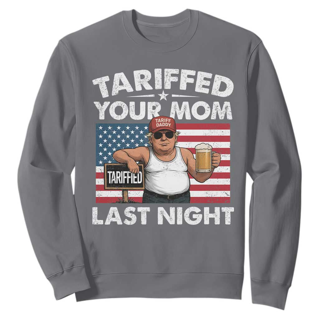 Funny Trump Beer Tariffed Your Mom Last Night Sweatshirt American Flag TS11 Charcoal Print Your Wear