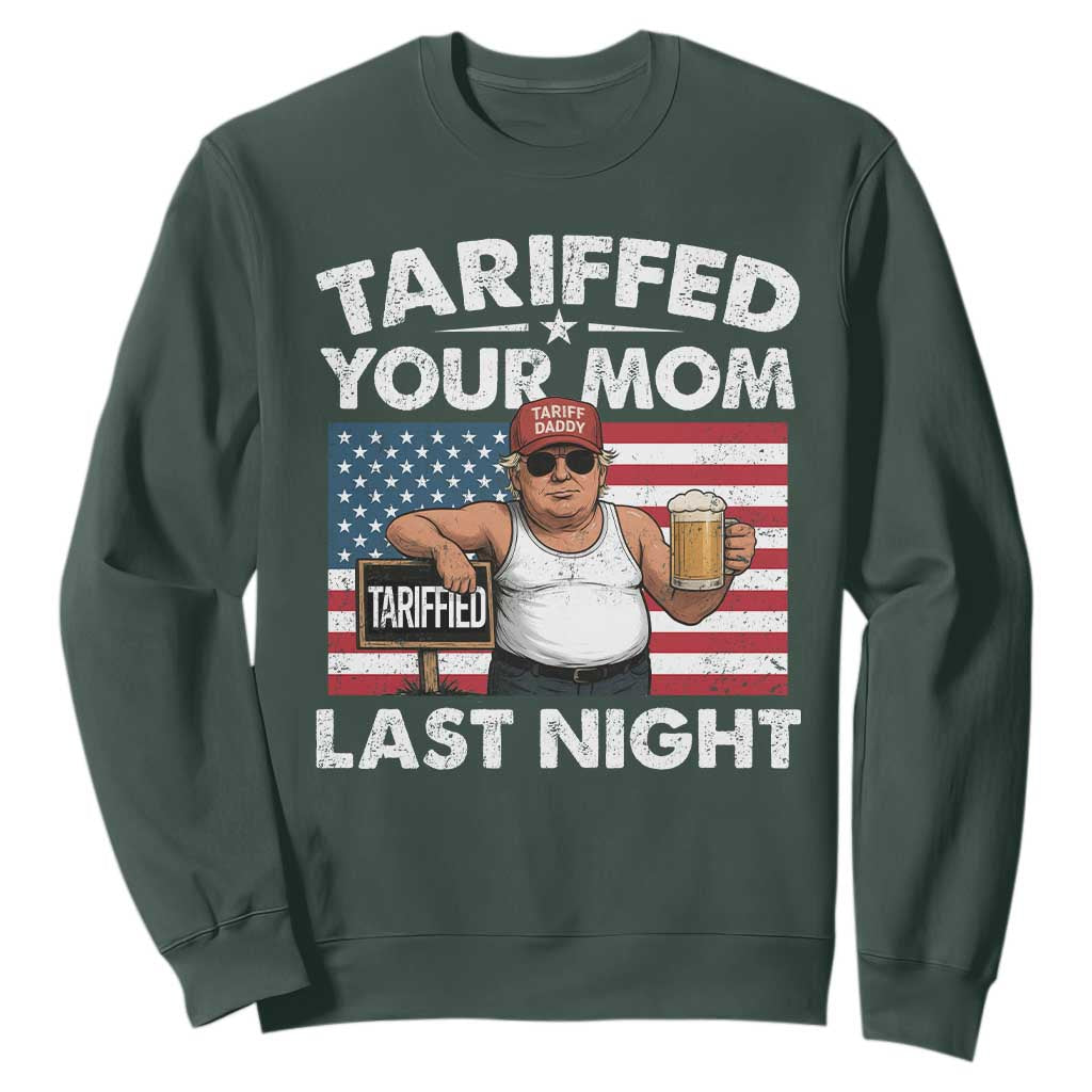 Funny Trump Beer Tariffed Your Mom Last Night Sweatshirt American Flag TS11 Dark Forest Green Print Your Wear