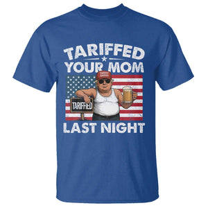 Funny Trump Beer Tariffed Your Mom Last Night T Shirt American Flag TS11 Royal Blue Print Your Wear