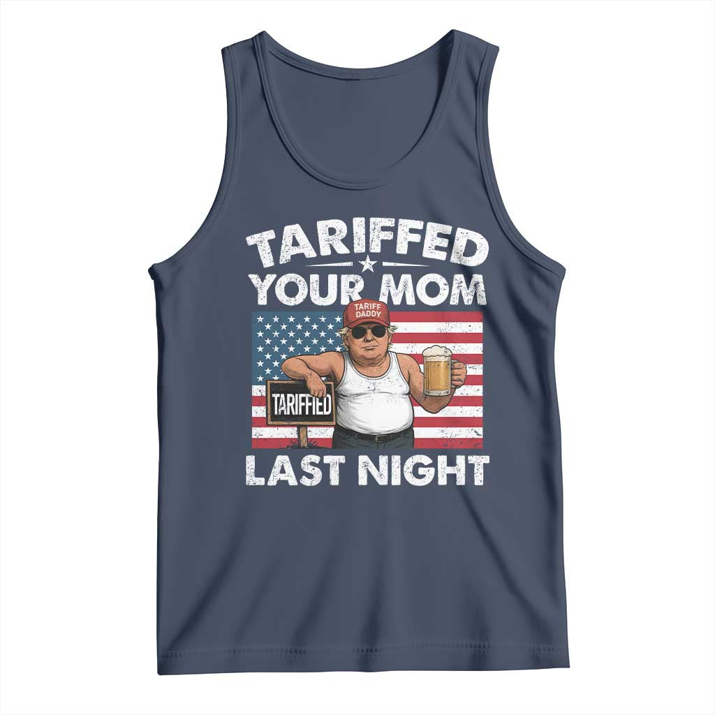 Funny Trump Beer Tariffed Your Mom Last Night Tank Top American Flag TS11 Navy Print Your Wear
