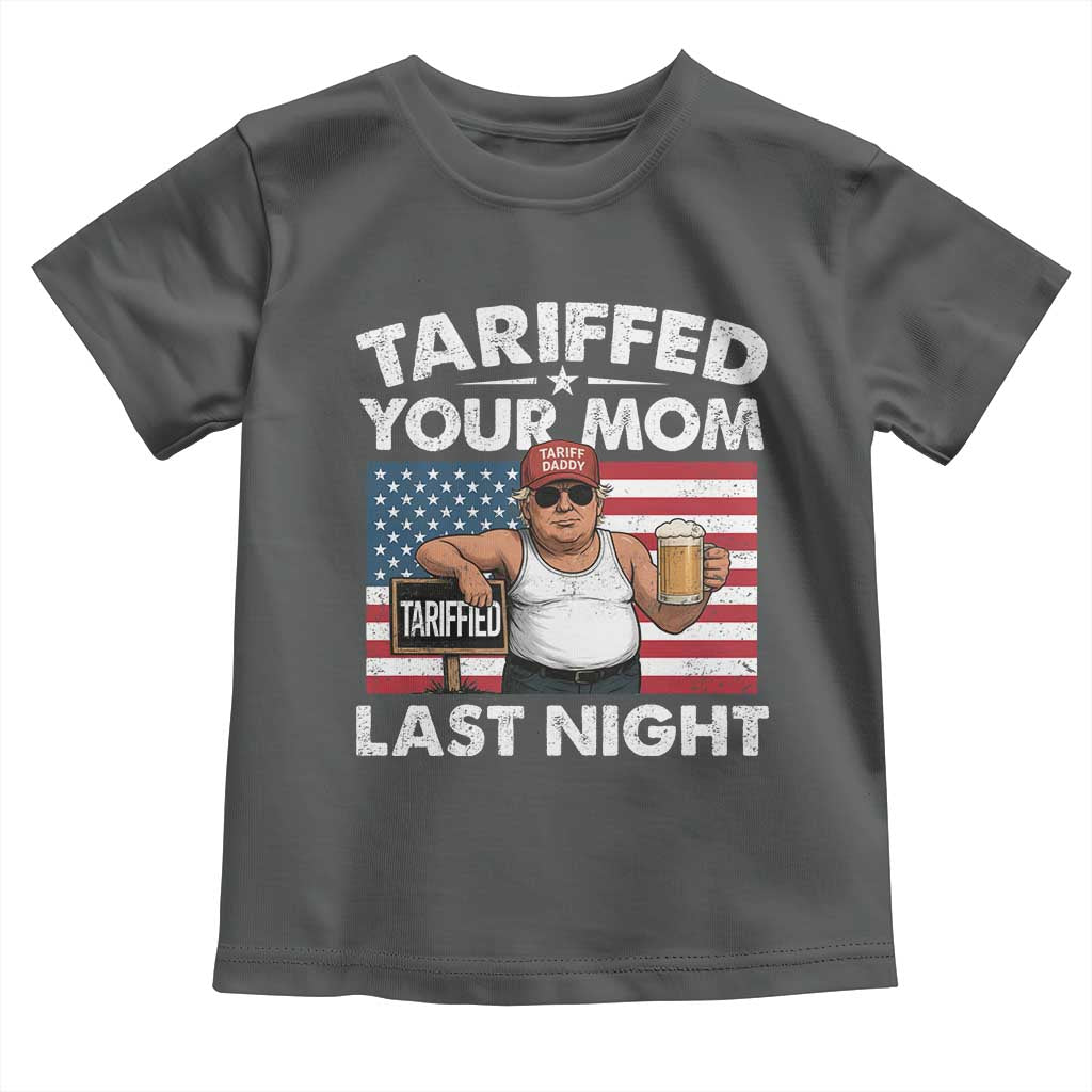 Funny Trump Beer Tariffed Your Mom Last Night Toddler T Shirt American Flag TS11 Dark Heather Print Your Wear