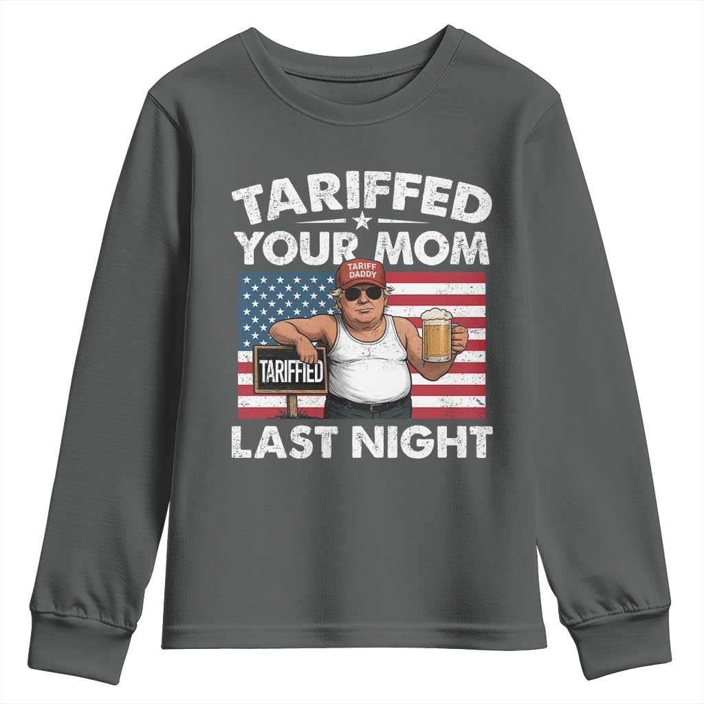Funny Trump Beer Tariffed Your Mom Last Night Youth Sweatshirt American Flag TS11 Dark Heather Print Your Wear