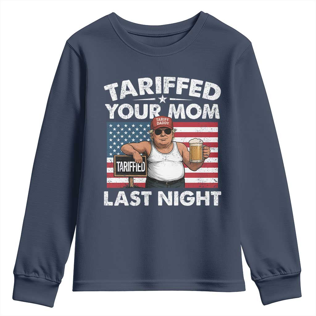 Funny Trump Beer Tariffed Your Mom Last Night Youth Sweatshirt American Flag TS11 Navy Print Your Wear