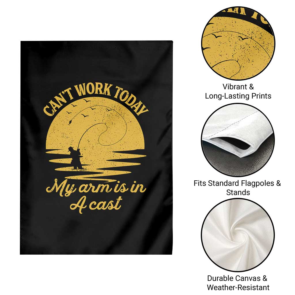 Funny Cant Work Today My Arm Is In A Cast Garden Flag Fly Fishing Fathers Day TS11 Print Your Wear