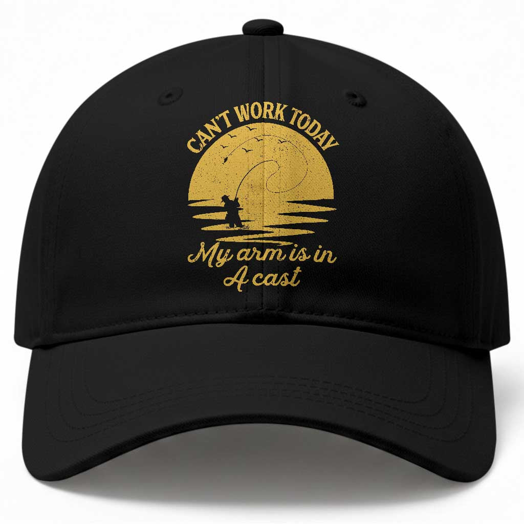 Funny Cant Work Today My Arm Is In A Cast Baseball Cap Fly Fishing Fathers Day TS11 Print Your Wear