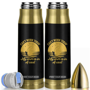 Funny Cant Work Today My Arm Is In A Cast Bullet Tumbler Fly Fishing Fathers Day TS11 Black Print Your Wear