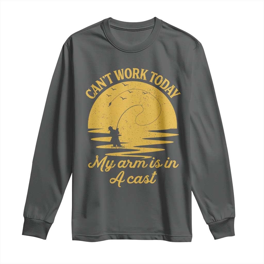 Funny Cant Work Today My Arm Is In A Cast Long Sleeve Shirt Fly Fishing Fathers Day TS11 Dark Heather Print Your Wear