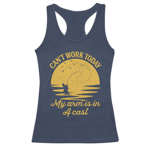 Funny Cant Work Today My Arm Is In A Cast Racerback Tank Top Fly Fishing Fathers Day TS11 Navy Print Your Wear