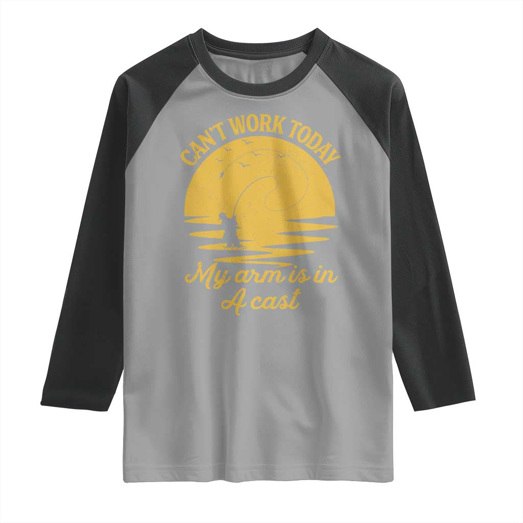 Funny Cant Work Today My Arm Is In A Cast Raglan Shirt Fly Fishing Fathers Day TS11 Sport Gray Black Print Your Wear