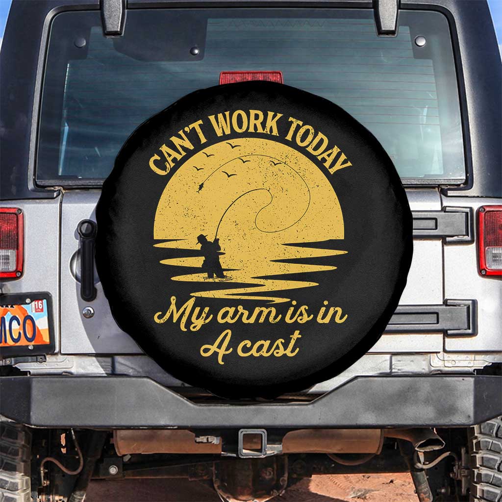Funny Cant Work Today My Arm Is In A Cast Spare Tire Cover Fly Fishing Fathers Day TS11 No hole Black Print Your Wear
