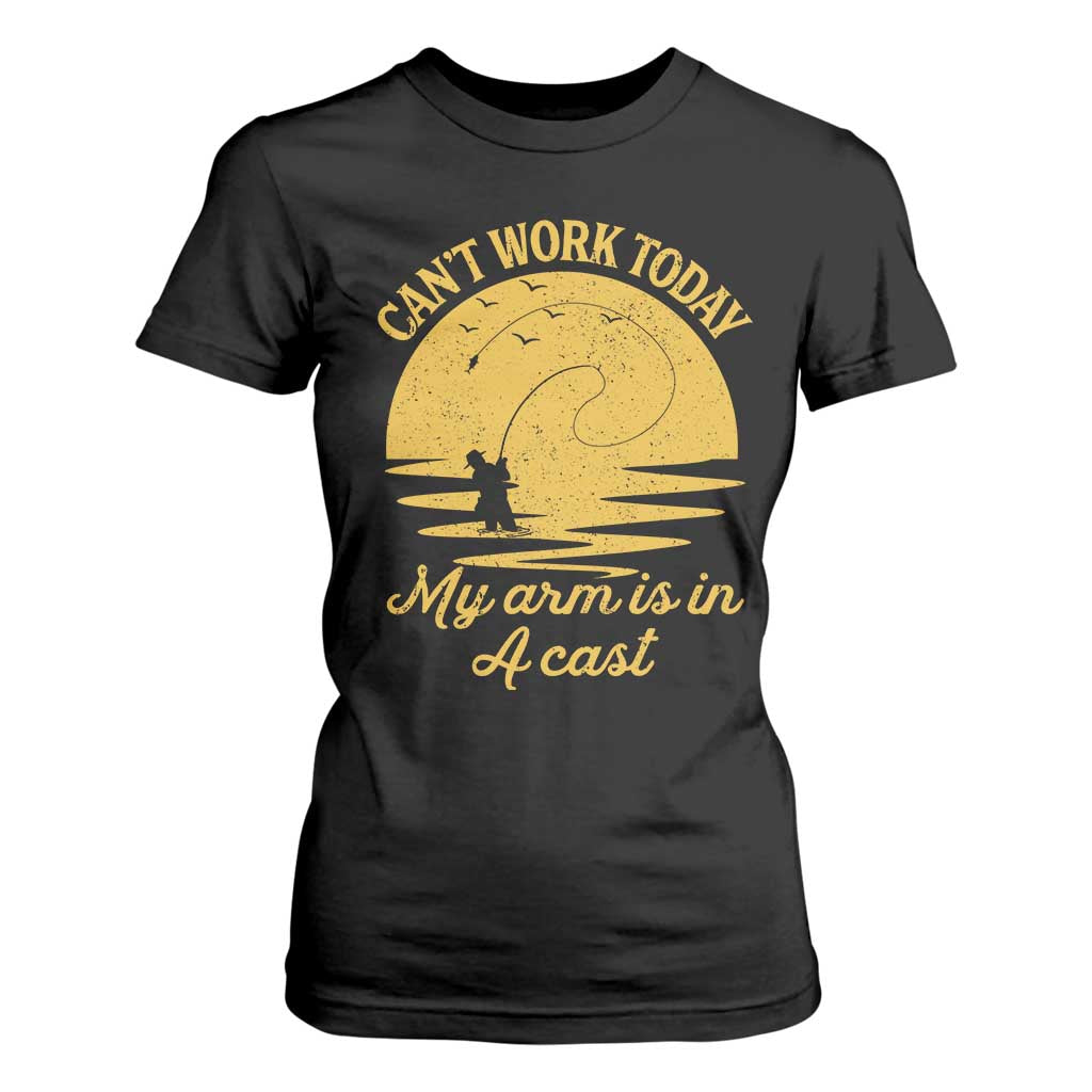 Funny Cant Work Today My Arm Is In A Cast T Shirt For Women Fly Fishing Fathers Day TS11 Black Print Your Wear