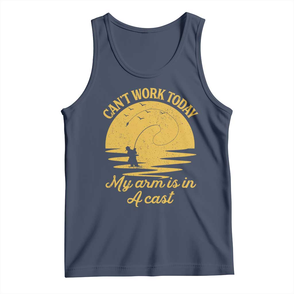 Funny Cant Work Today My Arm Is In A Cast Tank Top Fly Fishing Fathers Day TS11 Navy Print Your Wear