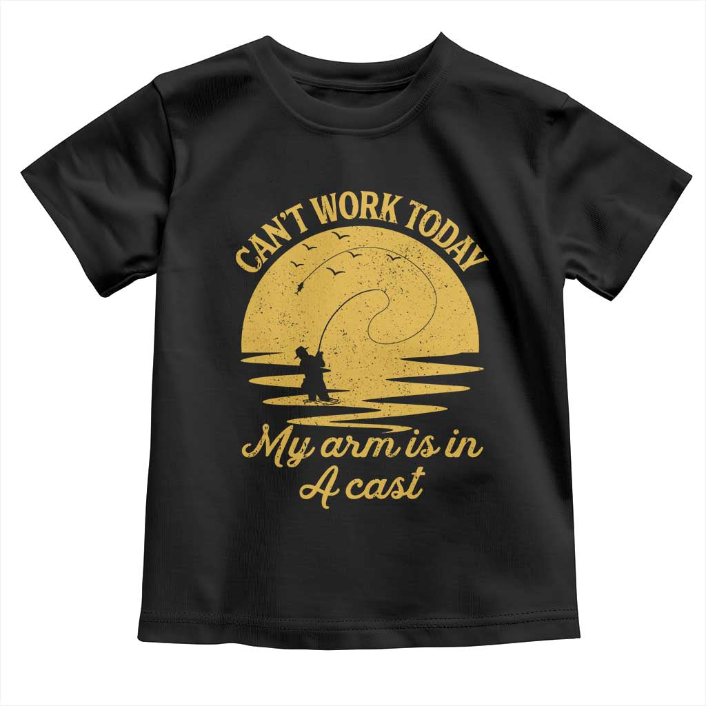 Funny Cant Work Today My Arm Is In A Cast Toddler T Shirt Fly Fishing Fathers Day TS11 Black Print Your Wear