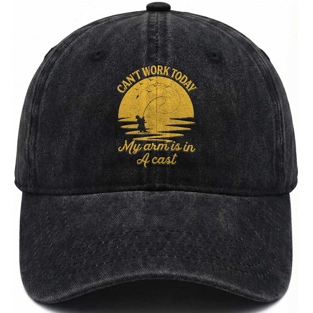 Funny Cant Work Today My Arm Is In A Cast Washed Cotton Baseball Cap Fly Fishing Fathers Day TS11 Print Your Wear