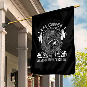 Funny I'm Chief Kickabitch From The Slapahoe Tribe Garden Flag Native American Indigenous Racoon TS11 Print Your Wear