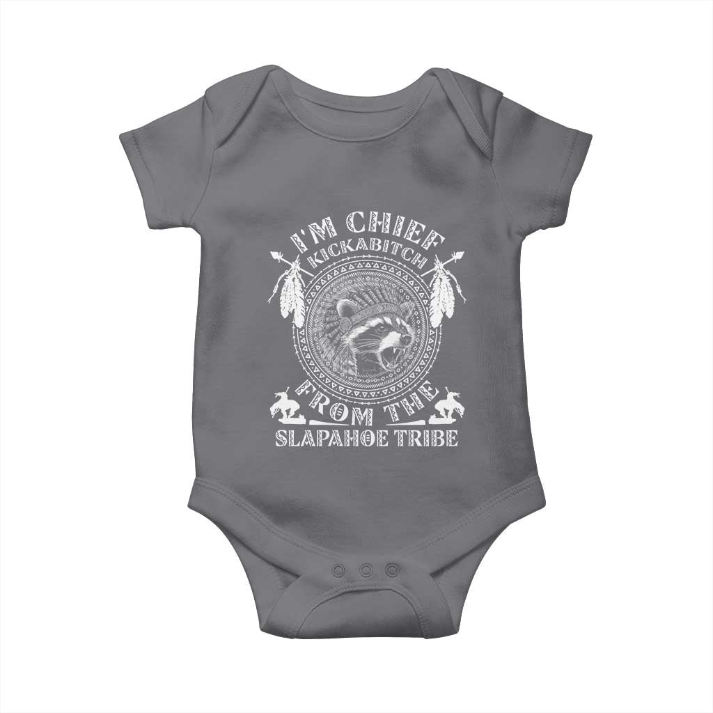 Funny I'm Chief Kickabitch From The Slapahoe Tribe Baby Onesie Native American Indigenous Racoon TS11 Charcoal Print Your Wear