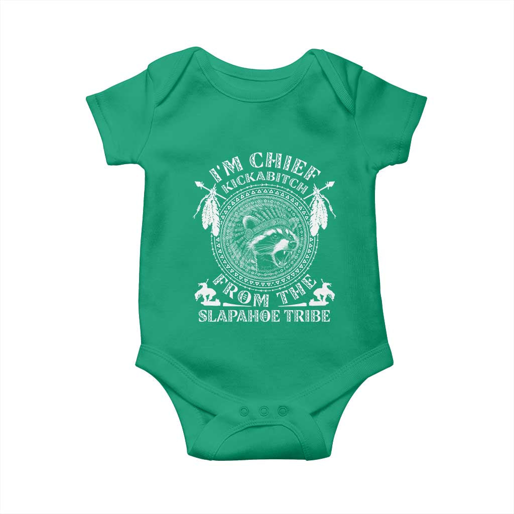 Funny I'm Chief Kickabitch From The Slapahoe Tribe Baby Onesie Native American Indigenous Racoon TS11 Irish Green Print Your Wear