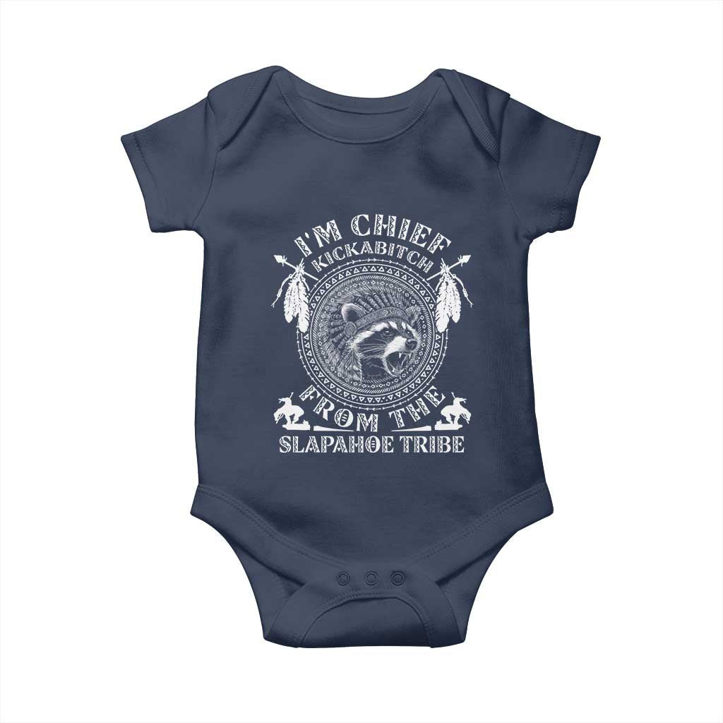 Funny I'm Chief Kickabitch From The Slapahoe Tribe Baby Onesie Native American Indigenous Racoon TS11 Navy Print Your Wear