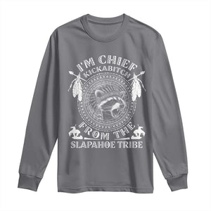 Funny I'm Chief Kickabitch From The Slapahoe Tribe Long Sleeve Shirt Native American Indigenous Racoon TS11 Charcoal Print Your Wear