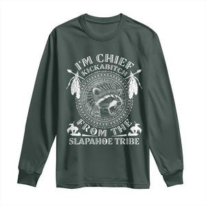 Funny I'm Chief Kickabitch From The Slapahoe Tribe Long Sleeve Shirt Native American Indigenous Racoon TS11 Dark Forest Green Print Your Wear