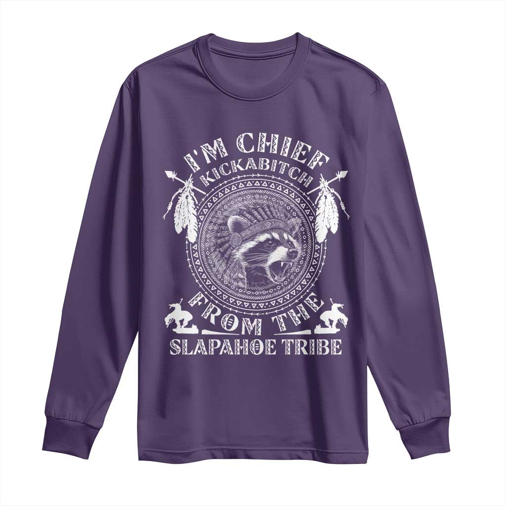 Funny I'm Chief Kickabitch From The Slapahoe Tribe Long Sleeve Shirt Native American Indigenous Racoon TS11 Purple Print Your Wear