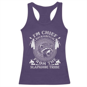Funny I'm Chief Kickabitch From The Slapahoe Tribe Racerback Tank Top Native American Indigenous Racoon TS11 Purple Print Your Wear