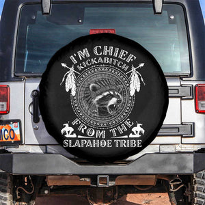 Funny I'm Chief Kickabitch From The Slapahoe Tribe Spare Tire Cover Native American Indigenous Racoon TS11 No hole Black Print Your Wear