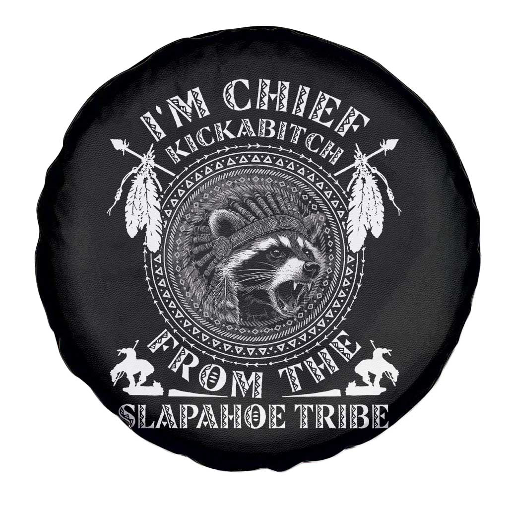 Funny I'm Chief Kickabitch From The Slapahoe Tribe Spare Tire Cover Native American Indigenous Racoon TS11 Print Your Wear