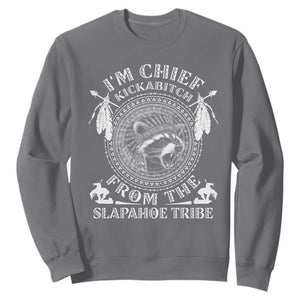 Funny I'm Chief Kickabitch From The Slapahoe Tribe Sweatshirt Native American Indigenous Racoon TS11 Charcoal Print Your Wear