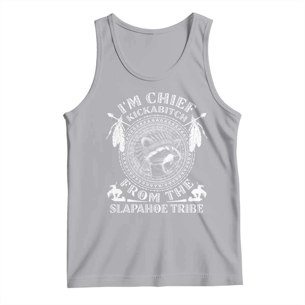 Funny I'm Chief Kickabitch From The Slapahoe Tribe Tank Top Native American Indigenous Racoon TS11 Athletic Heather Print Your Wear