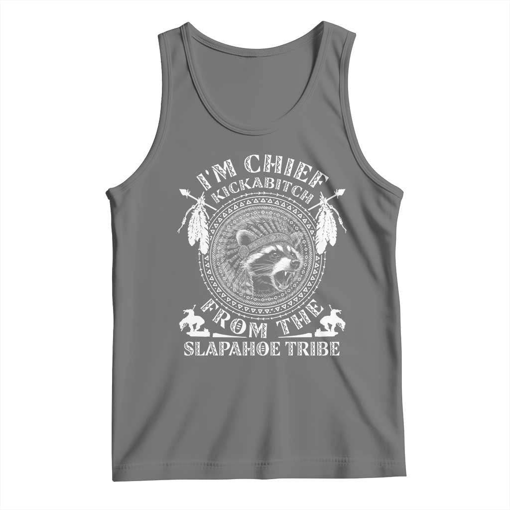 Funny I'm Chief Kickabitch From The Slapahoe Tribe Tank Top Native American Indigenous Racoon TS11 Black Heather Print Your Wear