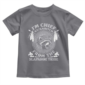 Funny I'm Chief Kickabitch From The Slapahoe Tribe Toddler T Shirt Native American Indigenous Racoon TS11 Charcoal Print Your Wear