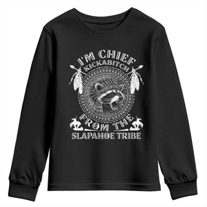 Funny I'm Chief Kickabitch From The Slapahoe Tribe Youth Sweatshirt Native American Indigenous Racoon TS11 Black Print Your Wear