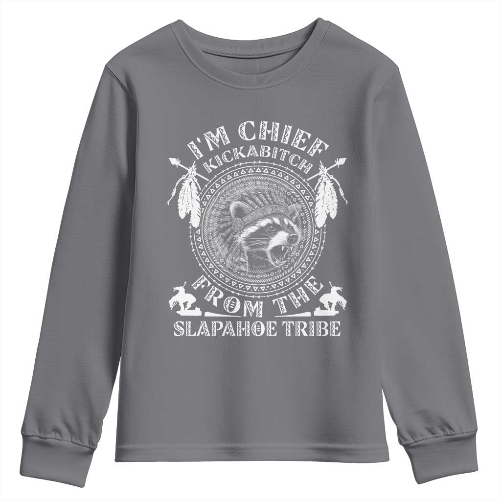 Funny I'm Chief Kickabitch From The Slapahoe Tribe Youth Sweatshirt Native American Indigenous Racoon TS11 Charcoal Print Your Wear