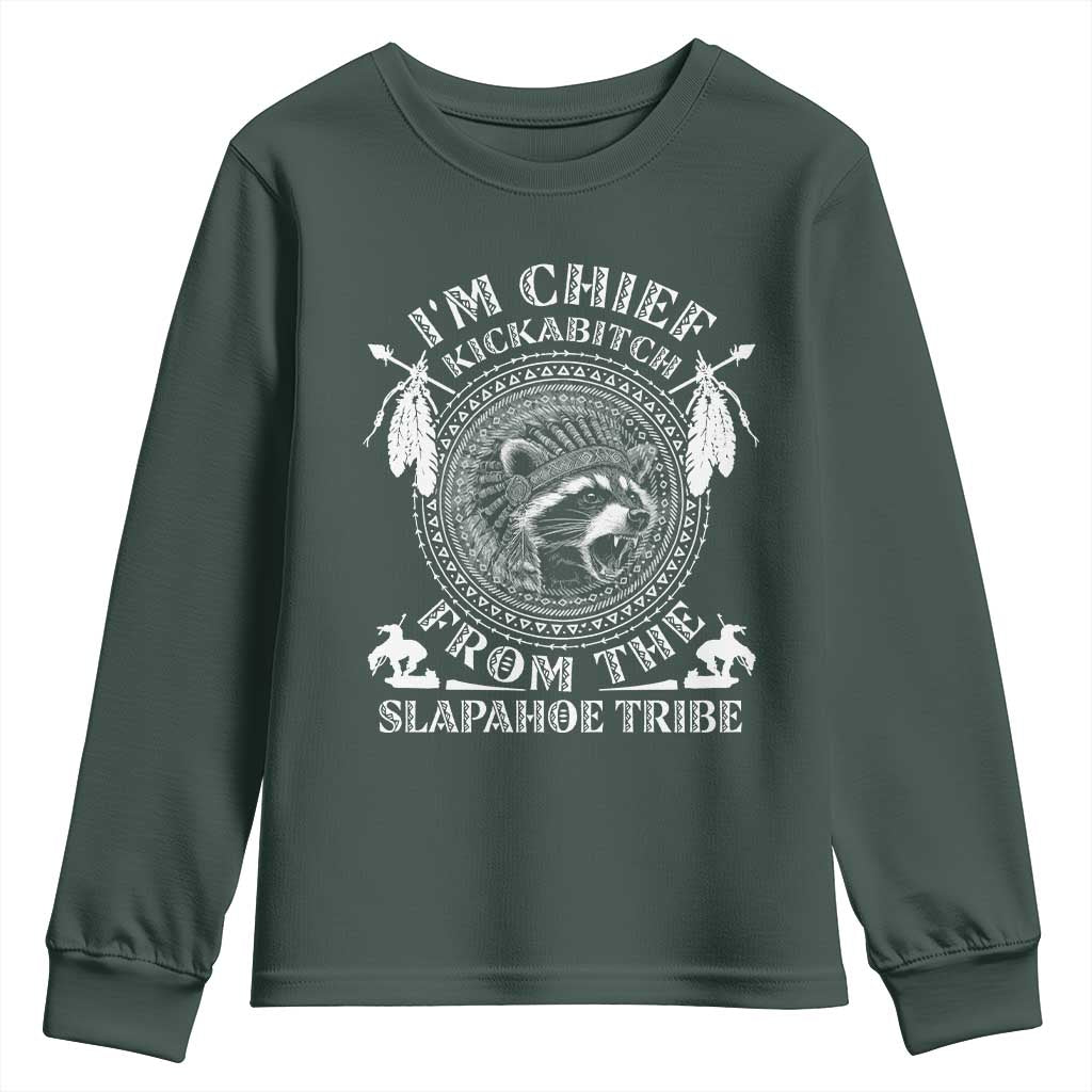 Funny I'm Chief Kickabitch From The Slapahoe Tribe Youth Sweatshirt Native American Indigenous Racoon TS11 Dark Forest Green Print Your Wear