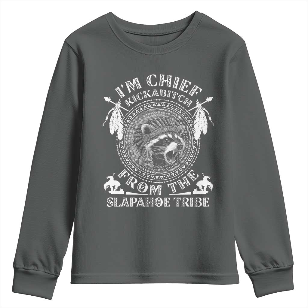 Funny I'm Chief Kickabitch From The Slapahoe Tribe Youth Sweatshirt Native American Indigenous Racoon TS11 Dark Heather Print Your Wear