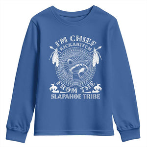 Funny I'm Chief Kickabitch From The Slapahoe Tribe Youth Sweatshirt Native American Indigenous Racoon TS11 Royal Blue Print Your Wear