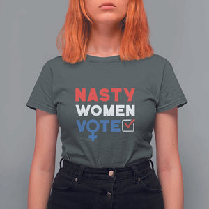 Nasty Women Vote T Shirt For Women Feminist Liberal Voting Women Sign TS11 Dark Heather Print Your Wear