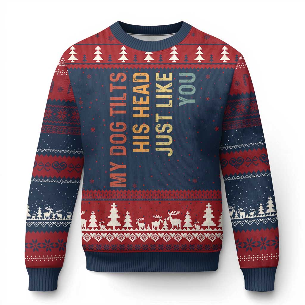My Dog Tilts His Head Just Like You Ugly Christmas Sweater Funny Dog Lover TS11 Navy Red Print Your Wear